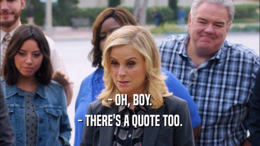 - OH, BOY. - THERE'S A QUOTE TOO. 