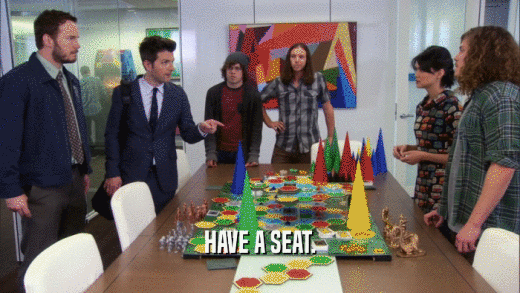 HAVE A SEAT.  