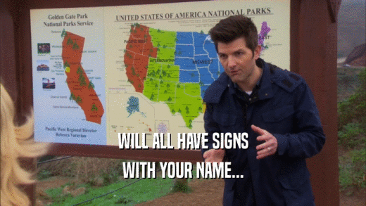 WILL ALL HAVE SIGNS WITH YOUR NAME... 