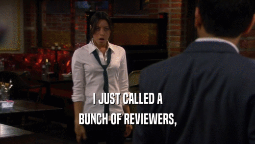 I JUST CALLED A BUNCH OF REVIEWERS, 