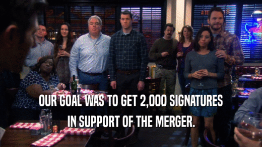 OUR GOAL WAS TO GET 2,000 SIGNATURES IN SUPPORT OF THE MERGER. 