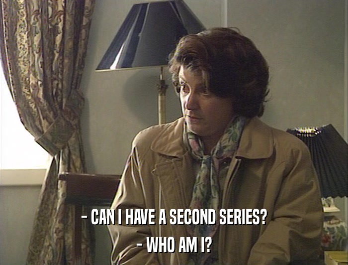 - CAN I HAVE A SECOND SERIES? - WHO AM I? 