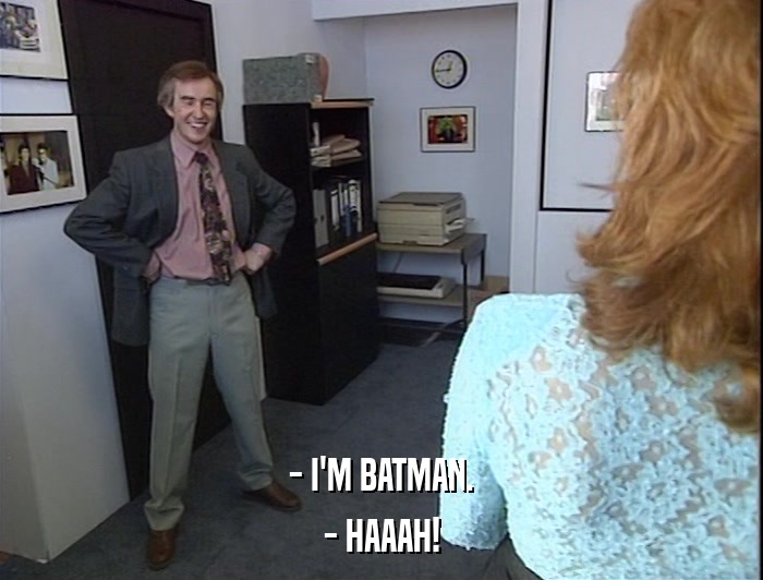 - I'M BATMAN. - HAAAH! 
