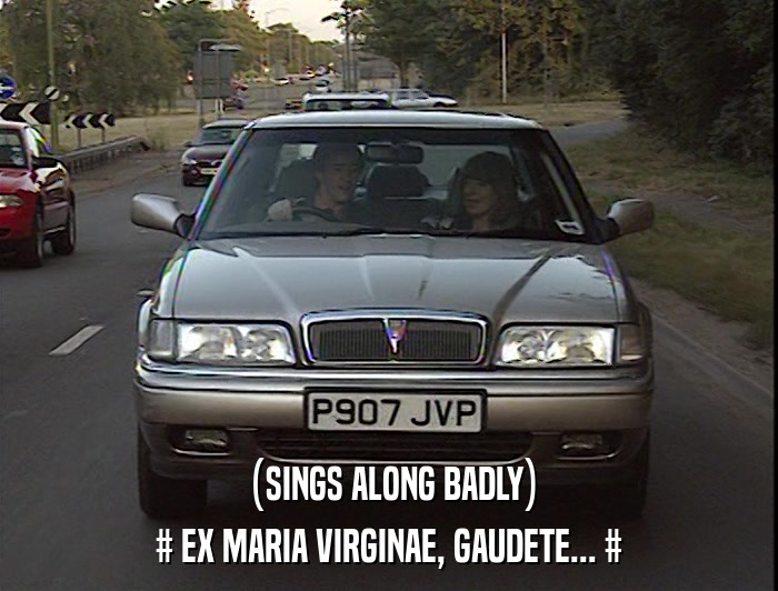 (SINGS ALONG BADLY) # EX MARIA VIRGINAE, GAUDETE... # 