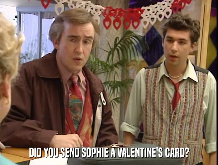 DID YOU SEND SOPHIE A VALENTINE'S CARD?  