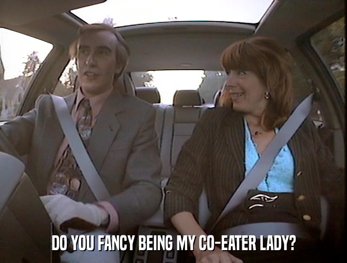 DO YOU FANCY BEING MY CO-EATER LADY?  