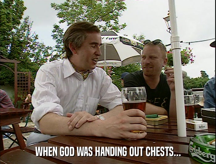 WHEN GOD WAS HANDING OUT CHESTS...  