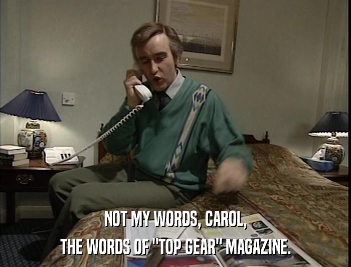 NOT MY WORDS, CAROL, THE WORDS OF 