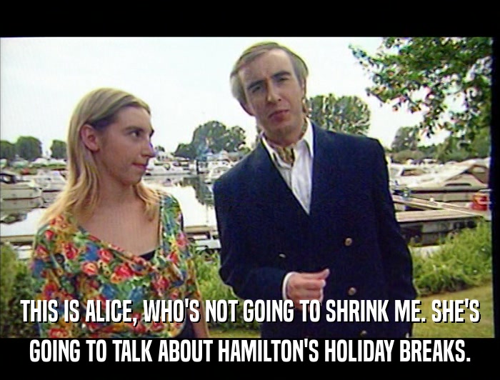 THIS IS ALICE, WHO'S NOT GOING TO SHRINK ME. SHE'S GOING TO TALK ABOUT HAMILTON'S HOLIDAY BREAKS. 