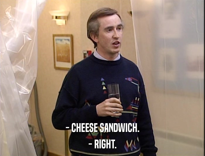 - CHEESE SANDWICH. - RIGHT. 