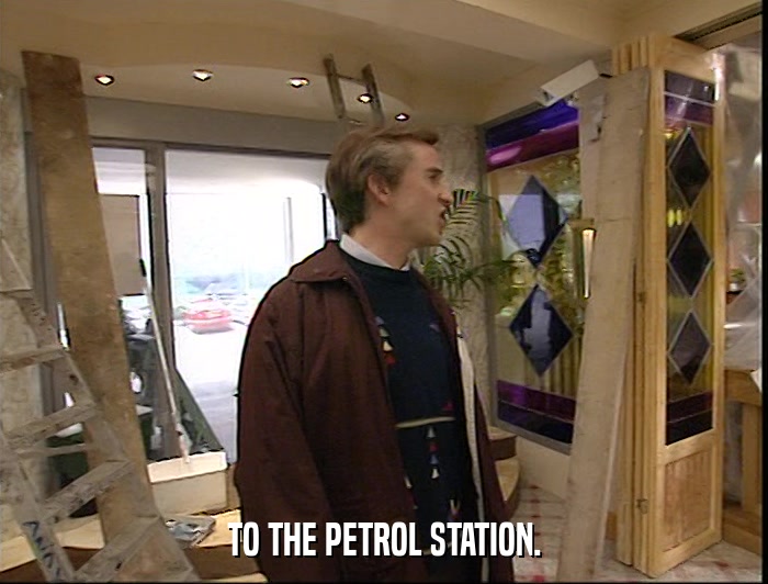 TO THE PETROL STATION.  