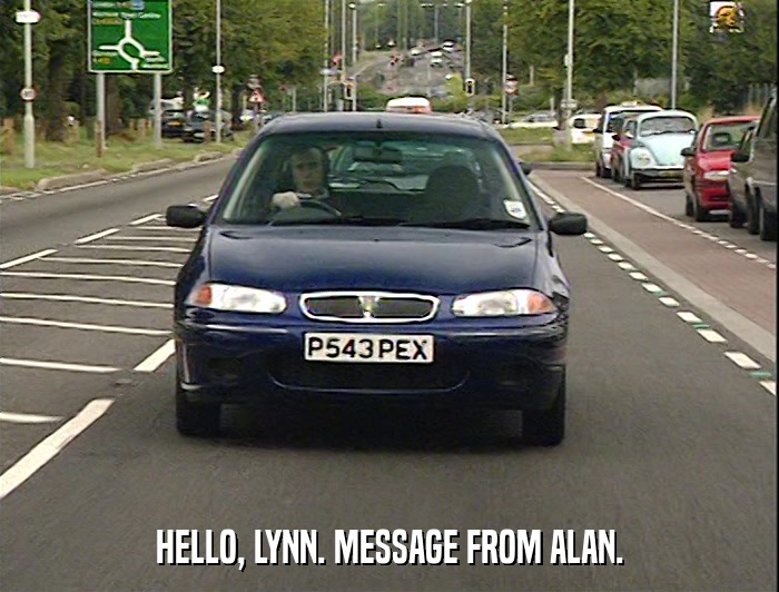 HELLO, LYNN. MESSAGE FROM ALAN.  