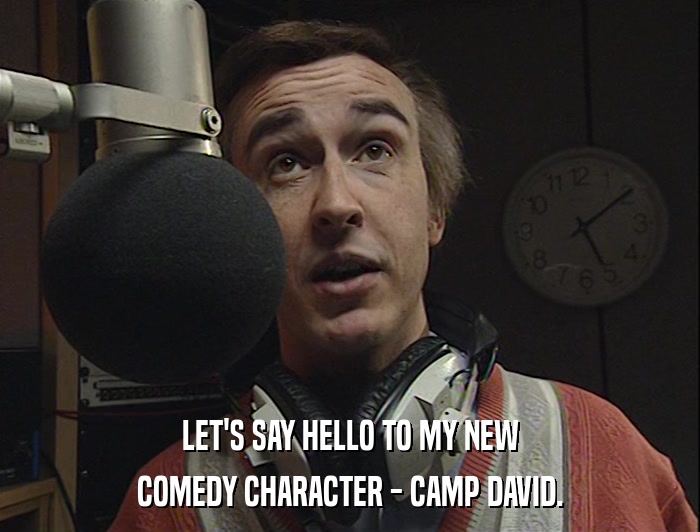 LET'S SAY HELLO TO MY NEW COMEDY CHARACTER - CAMP DAVID. 