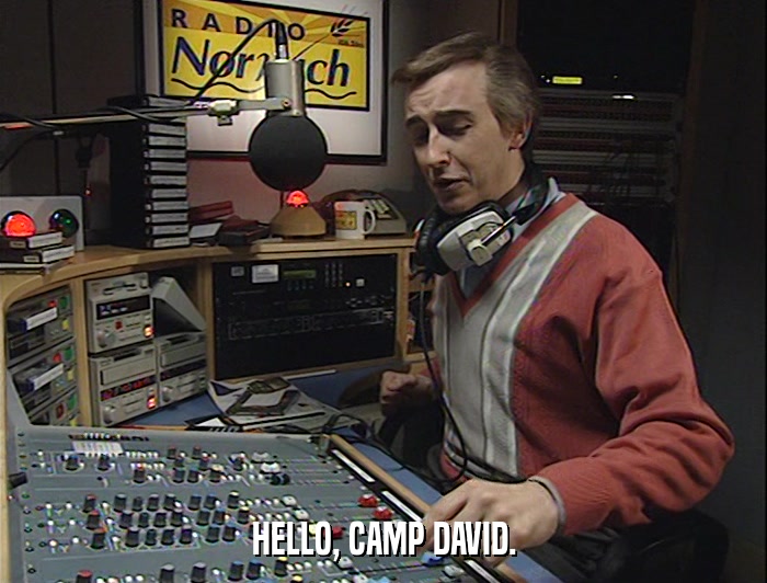 HELLO, CAMP DAVID.  