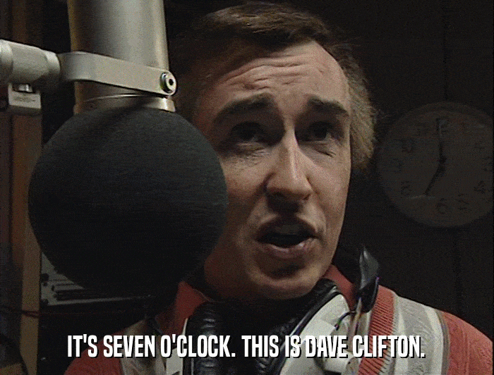 IT'S SEVEN O'CLOCK. THIS IS DAVE CLIFTON.  