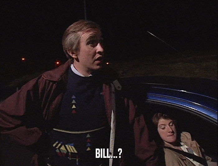 BILL...?  