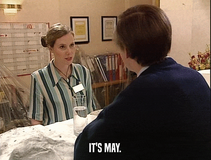 IT'S MAY.  