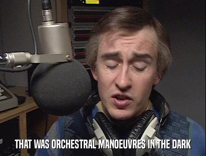 THAT WAS ORCHESTRAL MANOEUVRES IN THE DARK  