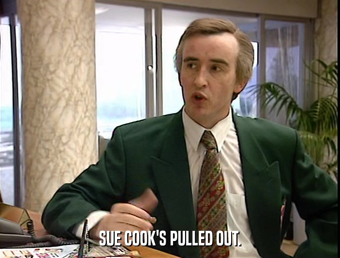 SUE COOK'S PULLED OUT.  