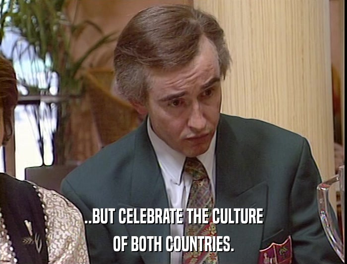 ..BUT CELEBRATE THE CULTURE OF BOTH COUNTRIES. 