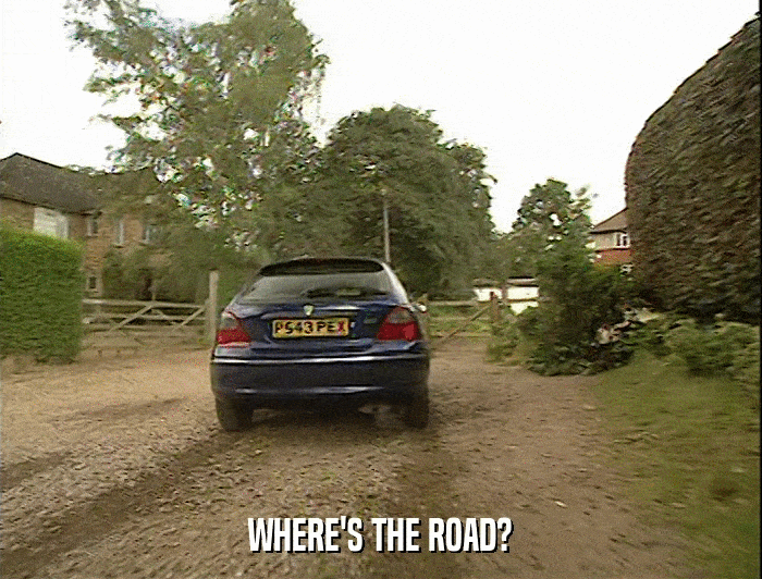 WHERE'S THE ROAD?  
