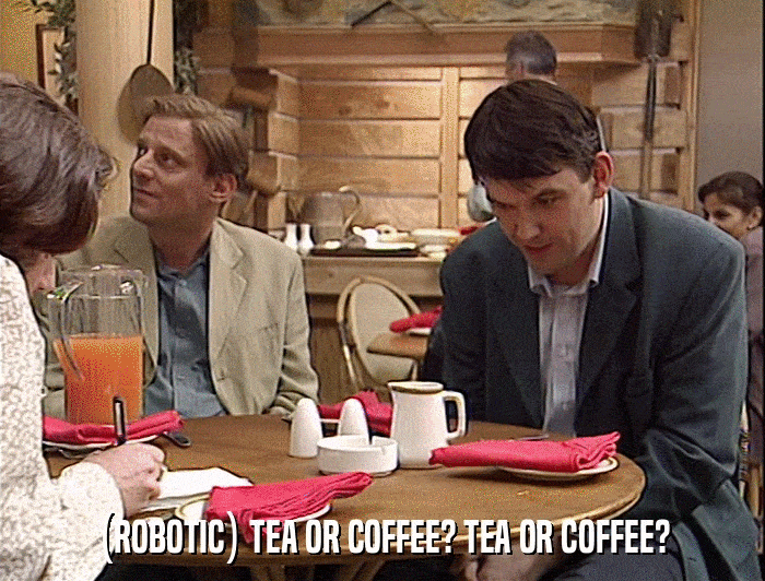 (ROBOTIC) TEA OR COFFEE? TEA OR COFFEE?  