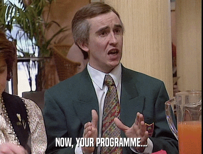 NOW, YOUR PROGRAMME...  