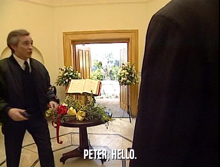 PETER, HELLO.  