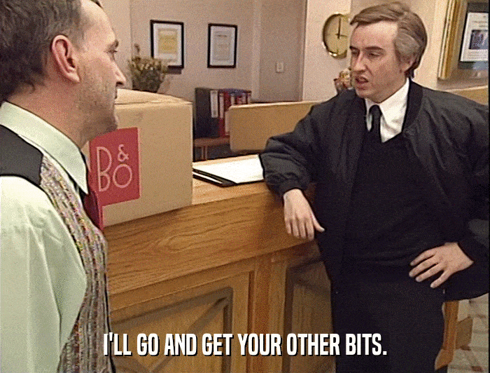 I'LL GO AND GET YOUR OTHER BITS.  