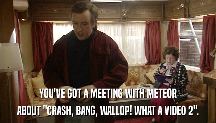 YOU'VE GOT A MEETING WITH METEOR ABOUT 