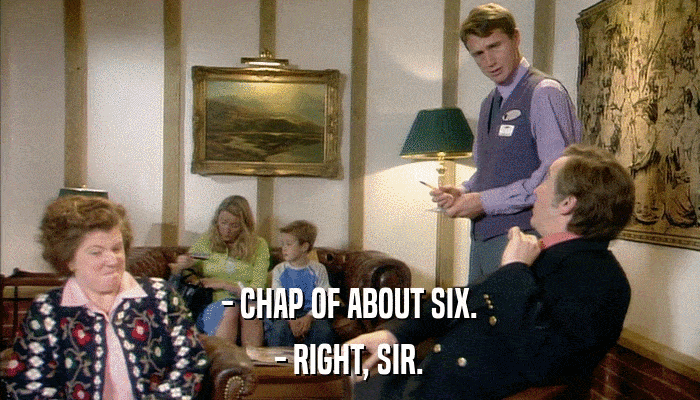 - CHAP OF ABOUT SIX. - RIGHT, SIR. 