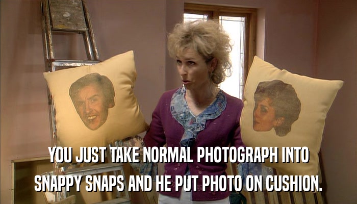YOU JUST TAKE NORMAL PHOTOGRAPH INTO SNAPPY SNAPS AND HE PUT PHOTO ON CUSHION. 