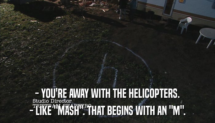 - YOU'RE AWAY WITH THE HELICOPTERS. - LIKE 