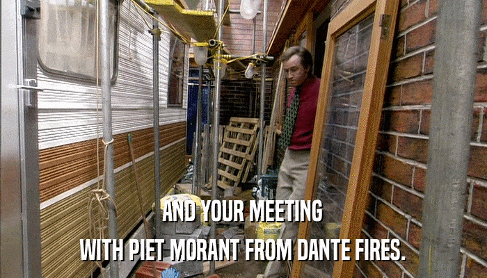 AND YOUR MEETING WITH PIET MORANT FROM DANTE FIRES. 