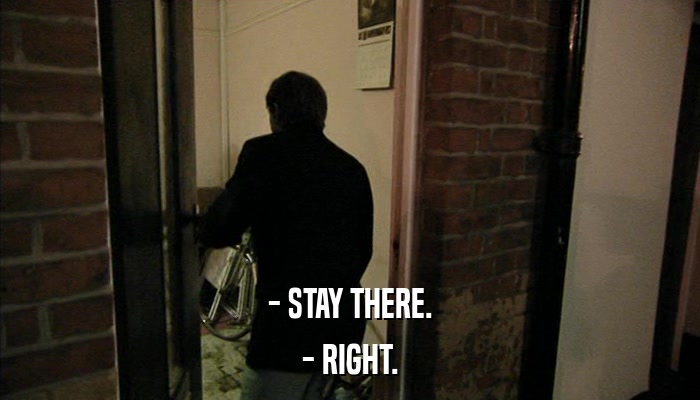 - STAY THERE. - RIGHT. 