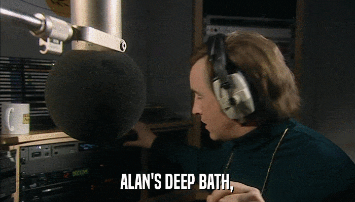 ALAN'S DEEP BATH,  