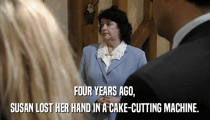 FOUR YEARS AGO, SUSAN LOST HER HAND IN A CAKE-CUTTING MACHINE. 