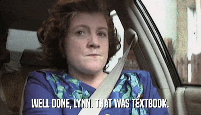 WELL DONE, LYNN. THAT WAS TEXTBOOK.  