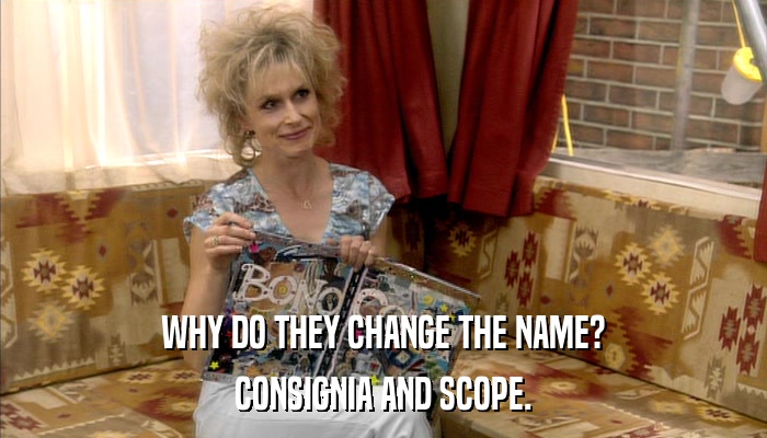WHY DO THEY CHANGE THE NAME? CONSIGNIA AND SCOPE. 
