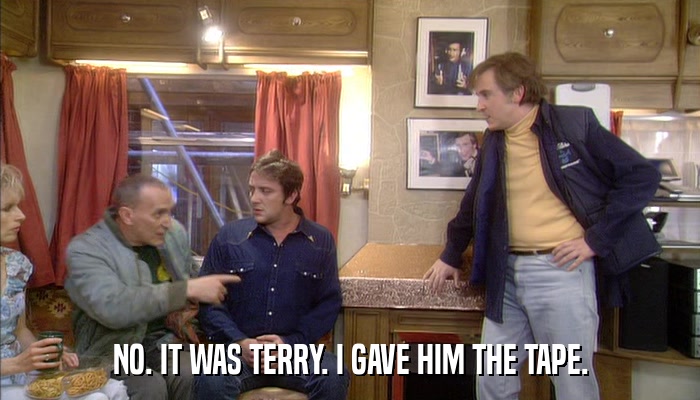 NO. IT WAS TERRY. I GAVE HIM THE TAPE.  