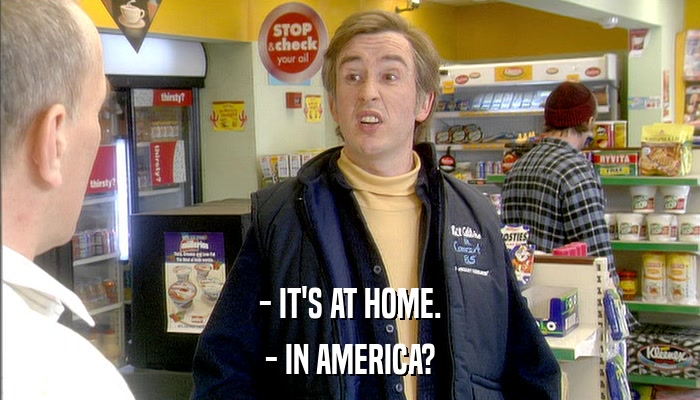 - IT'S AT HOME. - IN AMERICA? 