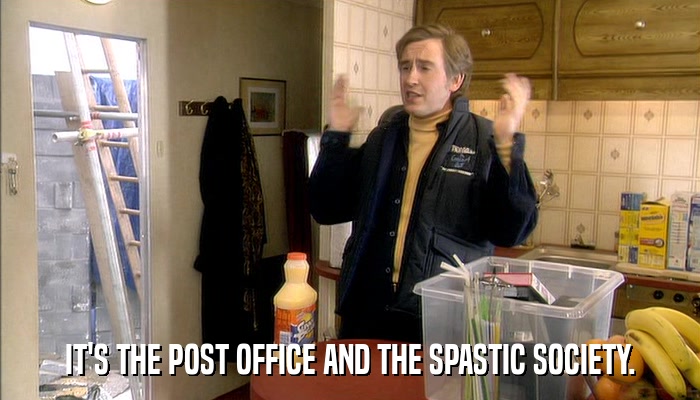 IT'S THE POST OFFICE AND THE SPASTIC SOCIETY.  