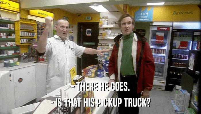 - THERE HE GOES. - IS THAT HIS PICKUP TRUCK? 