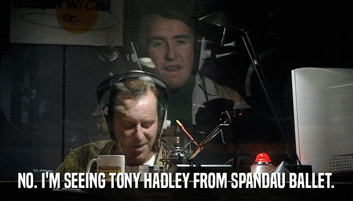 NO. I'M SEEING TONY HADLEY FROM SPANDAU BALLET.  