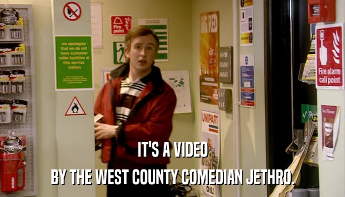 IT'S A VIDEO BY THE WEST COUNTY COMEDIAN JETHRO. 