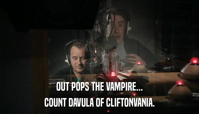 OUT POPS THE VAMPIRE... COUNT DAVULA OF CLIFTONVANIA. 