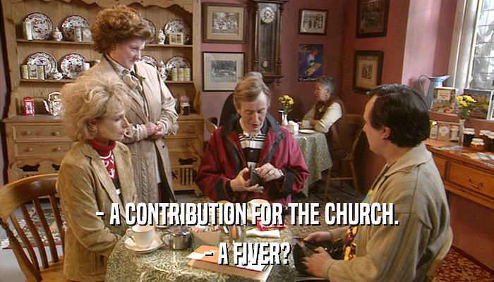 - A CONTRIBUTION FOR THE CHURCH. - A FIVER? 