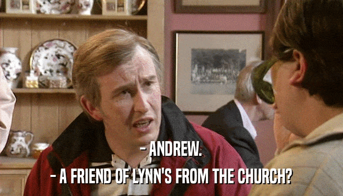 - ANDREW. - A FRIEND OF LYNN'S FROM THE CHURCH? 