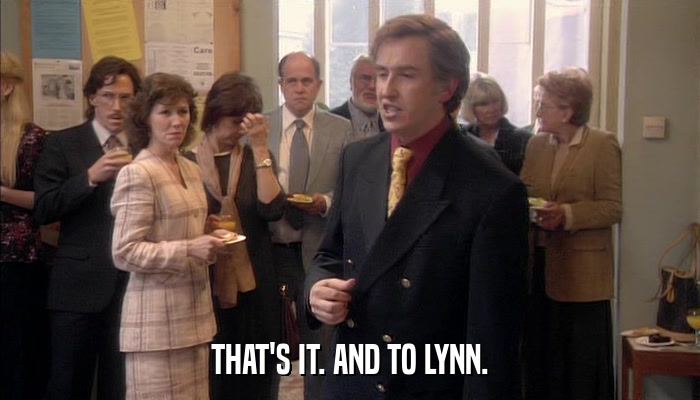 THAT'S IT. AND TO LYNN.  