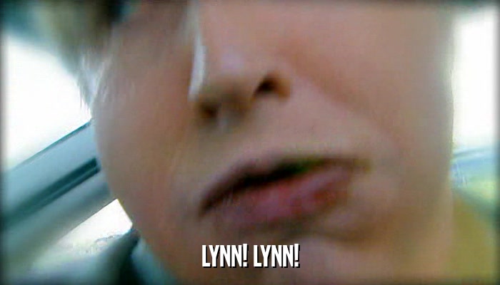 LYNN! LYNN!  